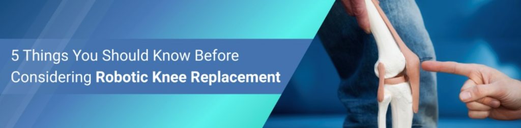 Robotic Knee Replacement